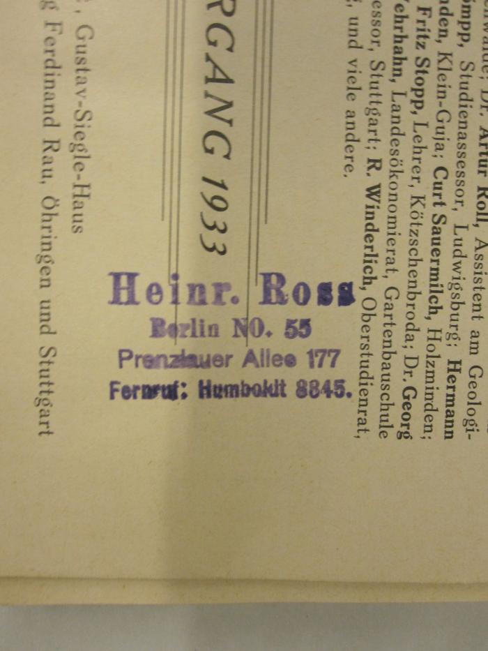  Aus der Heimat. Naturwissenschaftliche Monatsschrift (1933);- (Ross, Heinrich), Stempel: Name, Ortsangabe; 'Heinr. Ross Berlin NO. 55 Prenzlauer Allee 177 Fernruf: Humboldt 8845.'. 