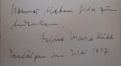 - (Kuth[?], Maria;[?], Sila[?]), Von Hand: Widmung, Name, Datum, Ortsangabe; 'Meiner lieben Sila zum Andenken. Deine Maria Kuth [S...] im Juli 1937.'. ; Der unwillkommene Franz : Erzählung (1935)
