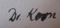 - (Korn, [?]), Von Hand: Autogramm, Name, Berufsangabe/Titel/Branche; 'Dr. Korn'. 