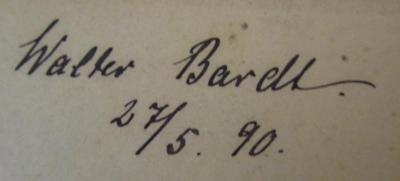  De Reis' nah Bettigen : poetische Erzählung in niederdeutscher Mundart (1887);- (Bardt, Walter), Von Hand: Autogramm, Name, Datum; 'Walter Bardt. 
27/5.90.'. 
