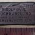 - (Nicolaische Buchhandlung), Etikett: Name, Buchhändler, Ortsangabe; 'Gegr. 1713 
Nicolaische Buchhandlung 
Borstell & Reimarus 
Berlin u. Potsdam'.  (Prototyp)