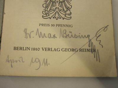  Das Kunstgewerbe-Museum (1910);- (Büsing, Max), Von Hand: Autogramm; 'Dr. Max Büsing April 1911.'. 