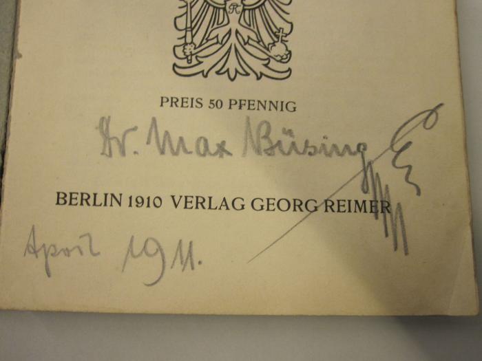  Das Kunstgewerbe-Museum (1910);- (Büsing, Max), Von Hand: Autogramm; 'Dr. Max Büsing April 1911.'. 