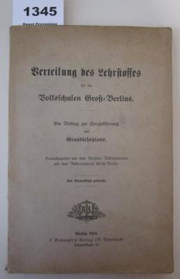  Verteilung des Lehrstoffes für die Volksschulen Groß-Berlins : Ein Beitrag zur Spezialisierung des Grundlehrplans (1914)
