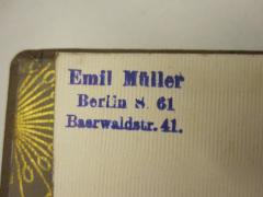 - (Müller, Emil), Stempel: Name, Ortsangabe; 'Emil Müller Berlin S 61 Baerwaldtstr. 41.'. 