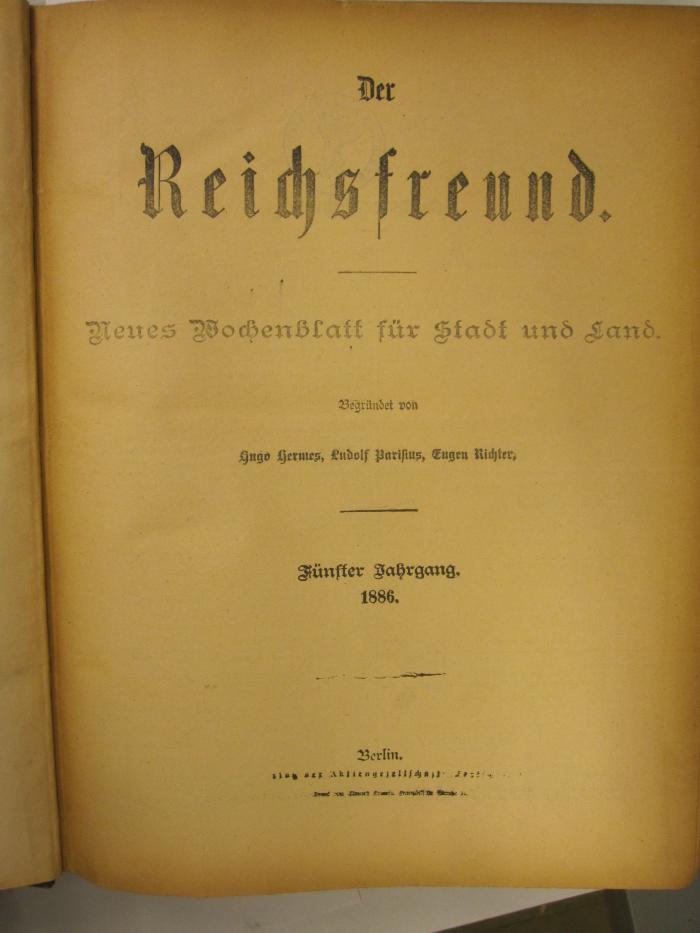 XIV 16650 Jg 5: Der Reichsfreund : Neues Wochenblatt für Stadt und Land (1886)