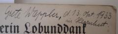- (Wappler, Grete), Von Hand: Autogramm, Ortsangabe, Datum; 'Grete Wappler, d. 13. Okt. 1933 in Herrnhut'. 
