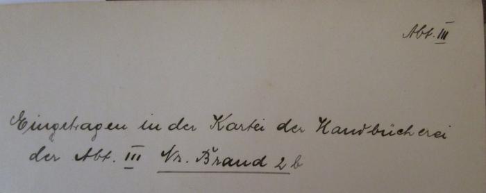  Die evangelischen Kirchenbücher der Provinz Brandenburg.Sonderheft (1933);- (Reichsstelle für Sippenforschung (Berlin)), Von Hand: Notiz; 'Abt. III. Eingetragen in der Kartei der Handbücherei der Abt. III Nr. Brand 2b'. 