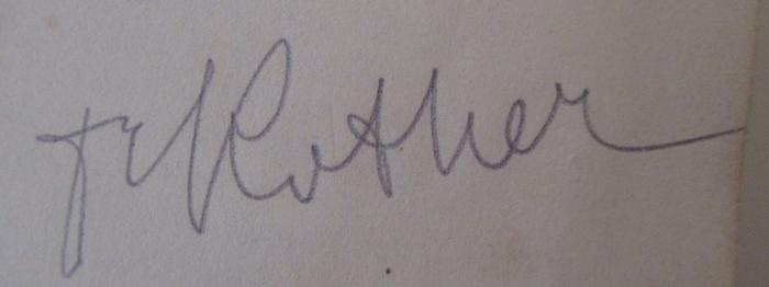 - (Rather[?], [?]), Von Hand: Autogramm, Name; '[.][?] Rother'. ; Dahlmann-Waitz Quellenkunde der Deutschen Geschichte (1912)
