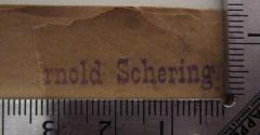 - (Schering, Arnold), Stempel: Name; 'Arnold Schering.'.  (Prototyp)