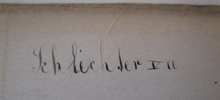  Liedersammlung für Töchterschulen (o.J.);- (Schlichter, [?]), Von Hand: Autogramm, Name, Nummer; 'Schlichter Va'. 