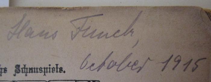 - (Funck, Hans), Von Hand: Autogramm, Datum, Name; 'Hans Funck, Oktober 1915'. ; Der Trompeter von Säkkingen : Oper in 3 Akten, nebst einem Vorspiel (o.J.)