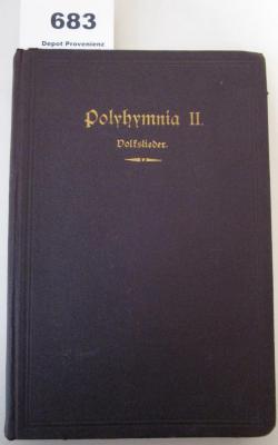  Polyhymnia : Auswahl von Männerchören für Seminare und höhere Lehranstalten. Zweiter Band: 150 Volks- und volkstümliche Lieder (1911)
