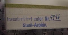 - (Stadtarchiv Berlin), Stempel: Berufsangabe/Titel/Branche, Name, Inventar-/ Zugangsnummer; 'Inventarisiert unter Nr. [4296] Stadt-Archiv'.  (Prototyp)