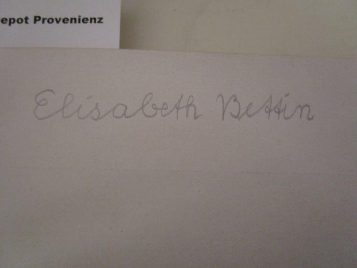  Georg Reicke : Ein Bürger zwischen Welt und Stadt : Aufsätze, Reden, Briefe, Gedichte (1923);- (Bettin, Elisabeth), Von Hand: Autogramm, Name; 'Elisabeth Bettin.'. 