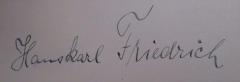 - (Friedrich, Hans Karl), Von Hand: Autogramm, Name; 'Hans Karl Friedrich'. 