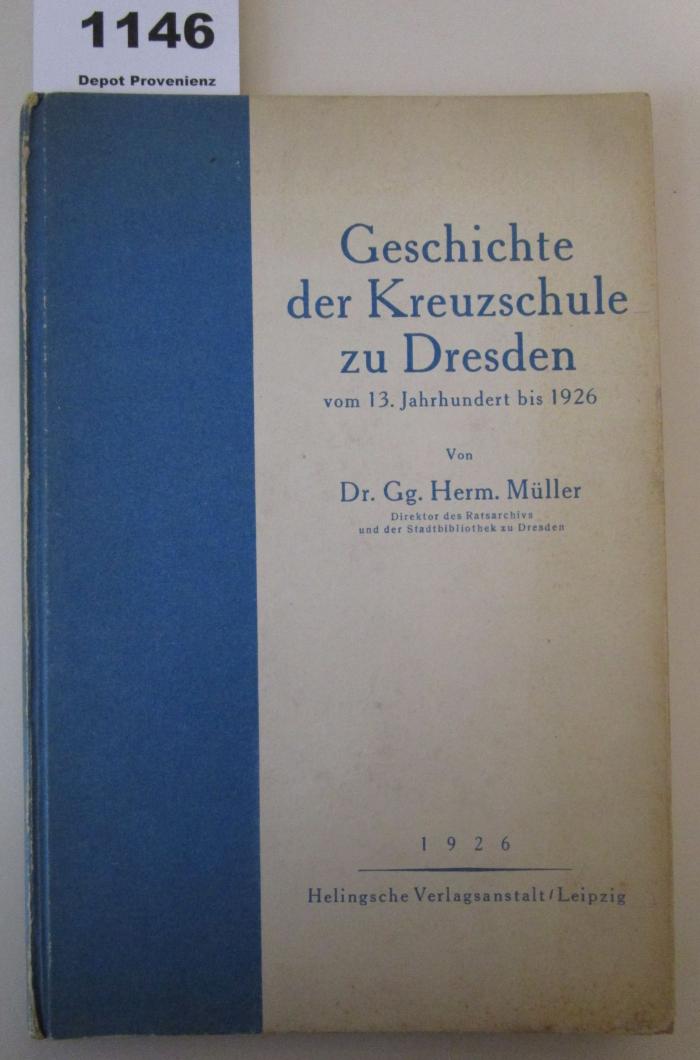  Die Kreuzschule zu Dresden vom 13. Jahrhundert bis 1926 : Zum Jubiläum am 9. u. 10. Okt. 1926 (1926)
