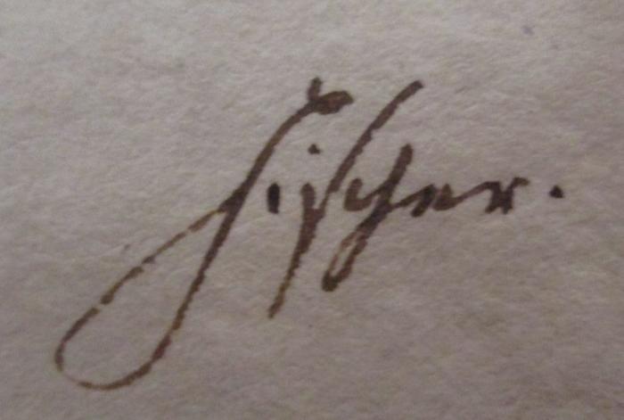 Phantasiestücke und Historien (1828);- (Fischer, [?]), Von Hand: Autogramm, Name; 'Fischer.'. 