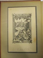 - (Freiherrlich von Schönberg'sche Schlossbibliothek (Thammenhain) ), Etikett: Exlibris, Name, Wappen, Datum, Abbildung; 'Freiherrlich von Schönberg'sche Schloss-Bibliothek Thammenhain 1898 Nr.'.  (Prototyp)