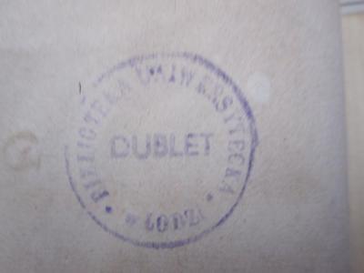 - (Uniwersytet Łódzki. Biblioteka), Stempel: Besitzwechsel: Doublette, Berufsangabe/Titel/Branche, Name, Ortsangabe; 'Biblioteka Uniwersytecka w Lodzi Dublet'.  (Prototyp)