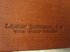 - (Leipziger Buchbinderei-A.G. vorm: Gustav Fritzsche), Stempel: Name, Ortsangabe, Buchbinder; 'Leipziger Buchbinderei-A.G. vorm: Gustav Fritzsche'.  (Prototyp)