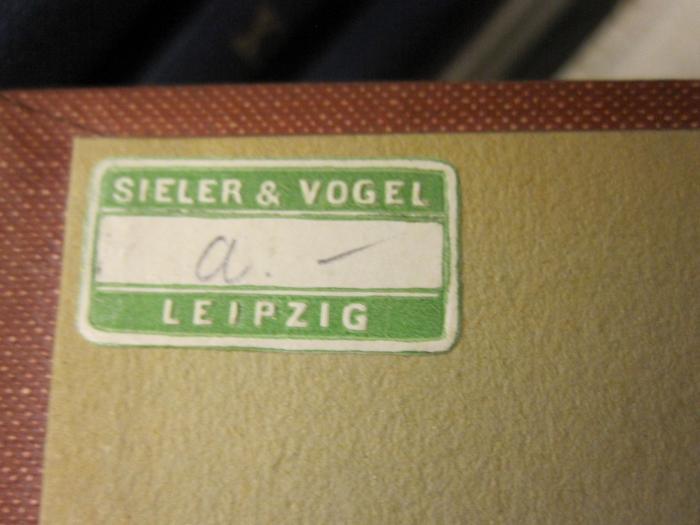  Leipziger Kalender : Illustriertes Jahrbuch und Chronik (1910);- (Sieler & Vogel (Leipzig)), Etikett: Name, Ortsangabe, Buchhändler; 'Sieler & Vogel Leipzig [a.-]'. 