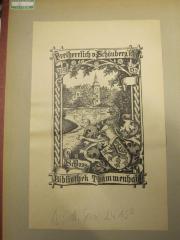 - (Freiherrlich von Schönberg'sche Schlossbibliothek (Thammenhain) ), Etikett: Exlibris; 'Freiherrlich v. Schönberg'sche Schlossbibliothek Thammenhain 1898 Nr.'. 