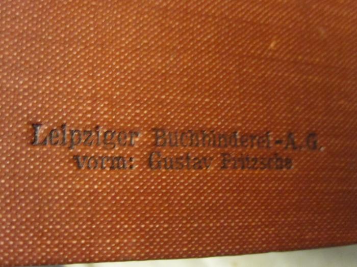  Leipziger Kalender : Illustriertes Jahrbuch und Chronik (1912);- (Leipziger Buchbinderei-A.G. vorm: Gustav Fritzsche), Stempel: Name, Ortsangabe, Buchbinder; 'Leipziger Buchbinderei-A.G. vorm: Gustav Fritzsche'.  (Prototyp)