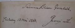 - (Triebelt[?], Lucian;Gervinus, Georg Gottfried), Von Hand: Widmung, Name, Datum, Ortsangabe; 'Seinem Lucian Triebelt 
Heidelberg 13 Mai 1850. Gervinus.'. 