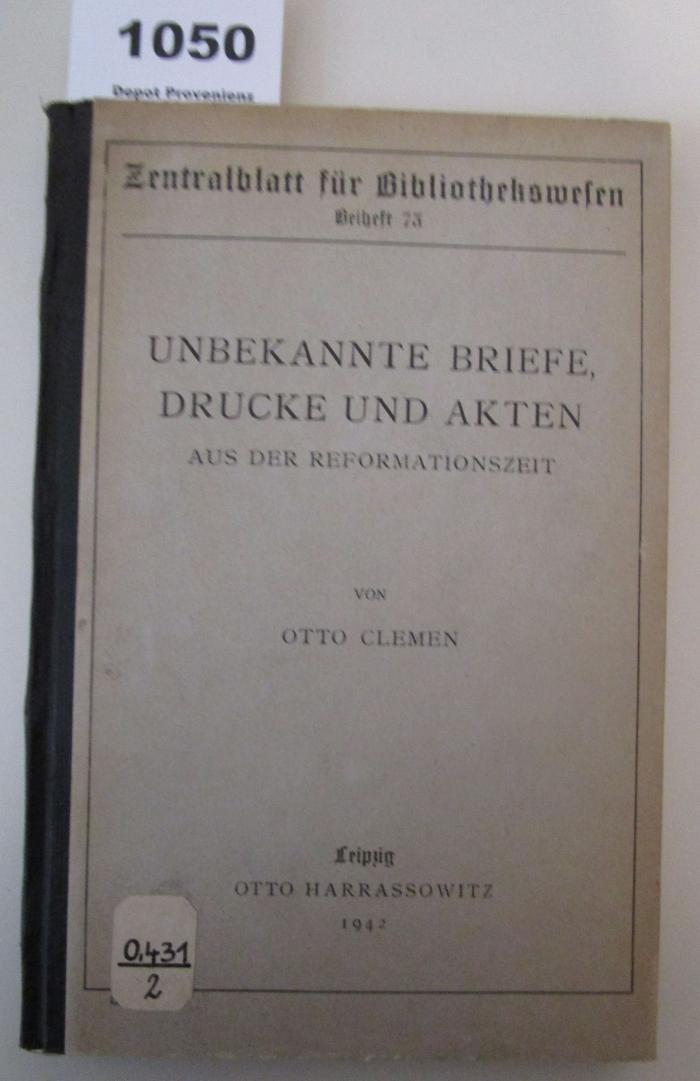  Unbekannte Briefe, Drucke und Akten aus der Reformationszeit (1942)