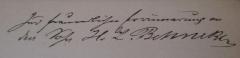 - (Behncke, Wilhelm Ludwig;unbekannt), Von Hand: Widmung, Name, Berufsangabe/Titel/Branche; 'Zur freundlichen Erinnerung an den Prof. W. L. Behncke'. 