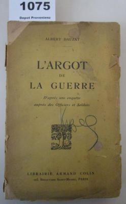  L'Argot de la Guerre :  d'après une enquête auprès des officiers et soldats (1918)