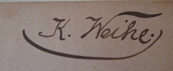 - (Weihe, K.), Von Hand: Autogramm, Name; 'K. Weihe.'. ; Theoretische Pädagogik und allgemeine Didaktik (1896)