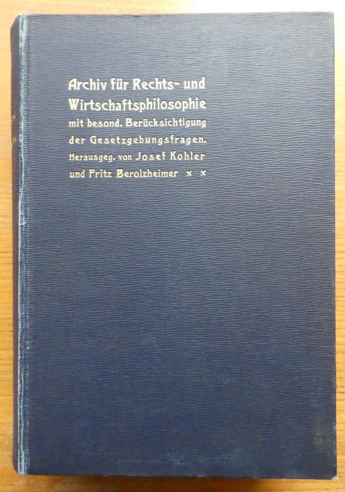  Archiv für Rechts- und Wirtschaftsphilosophie mit besonderer Berücksichtigung der Gesetzgebungsfragen. Band VIII 1914/1915 (1915)