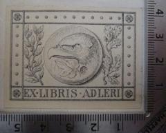 - (Adleri, [?]), Etikett: Exlibris, Name, Abbildung; 'Ex Libris Adleri'.  (Prototyp)