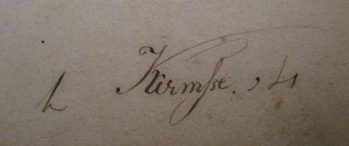  Vollständiges Wörterbuch der Französischen und Deutschen Sprache (1875);- (Kirmße, O.), Von Hand: Autogramm, Name, Nummer; '[.] Kirmße, 4'. 
