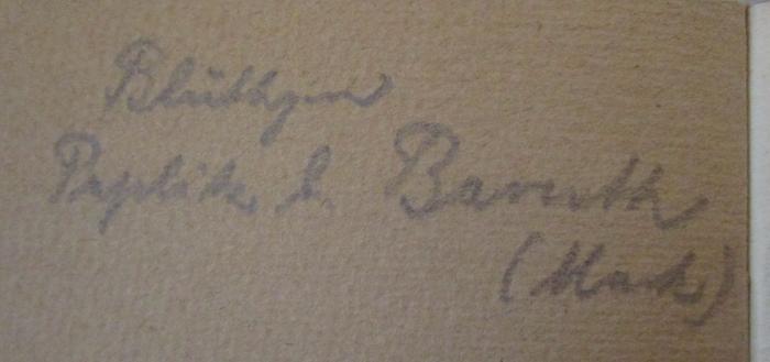  Literatur zur Berufsberatung (1919);- (Blüthgen, [?]), Von Hand: Name, Autogramm, Ortsangabe; 'Blüthgen Paplitz b. Baruth (Mark)'. 