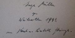 - (Müller, Inge;Heinzl[?], Kurt;Heinzl[?], Liesbeth), Von Hand: Name, Datum, Widmung; 'Inge Müller zu Weihnachten 1942 von Kurt u. Liesbeth Heinzl.'. 