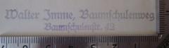 - (Imme, Walter), Stempel: Ortsangabe, Name; 'Walter Imme, Baumschulenweg 
Baumschulenstr. 42'.  (Prototyp)
