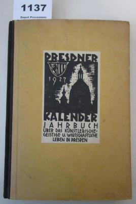  Dresdner Kalender 1927 : Jahrbuch über das künstlerische, geistige und wirtschaftliche Leben in Dresden (1927)