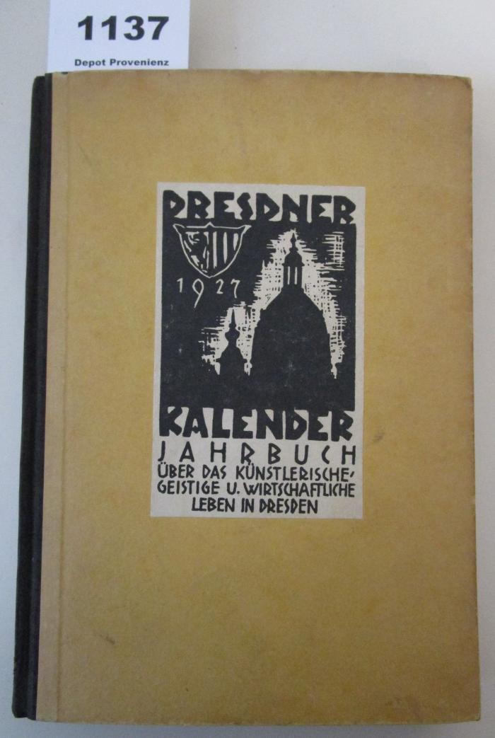 Dresdner Kalender 1927 : Jahrbuch über das künstlerische, geistige und wirtschaftliche Leben in Dresden (1927)