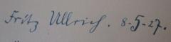 - (Ullrich, Fritz), Von Hand: Autogramm, Datum, Name; 'Fritz Ullrich. 8-5-27.'. 
