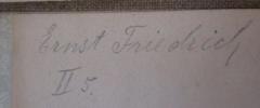 - (Friedrich, Ernst), Von Hand: Autogramm, Name, Nummer; 'Ernst Friedrich 
II 5.'. 