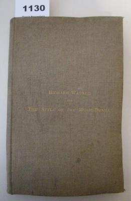  Richard Wagner and the Style of the Music-Drama. Vol. I. The Style of the Music-Drama (1897)