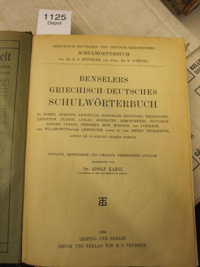  Benselers Griechisch-Deutsches Schulwörterbuch zu Homer, Herodot, Aeschylos [...] (1904)