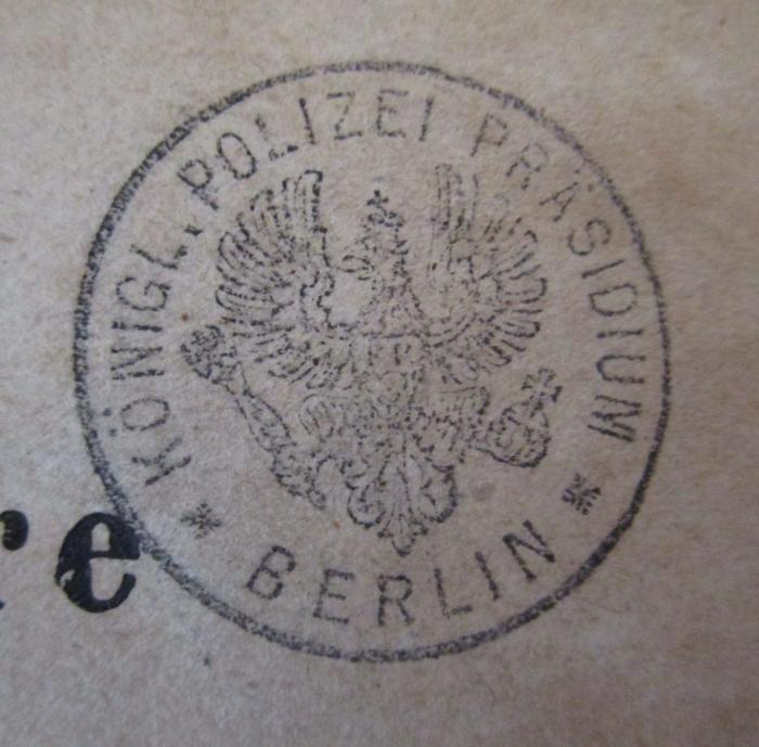 - (Preußen. Polizei-Präsidium), Stempel: Abbildung, Berufsangabe/Titel/Branche, Ortsangabe; 'Königl. Polizei Präsidium 
* Berlin *'.  (Prototyp); Chatterton, Drame en trois actes (1835)
