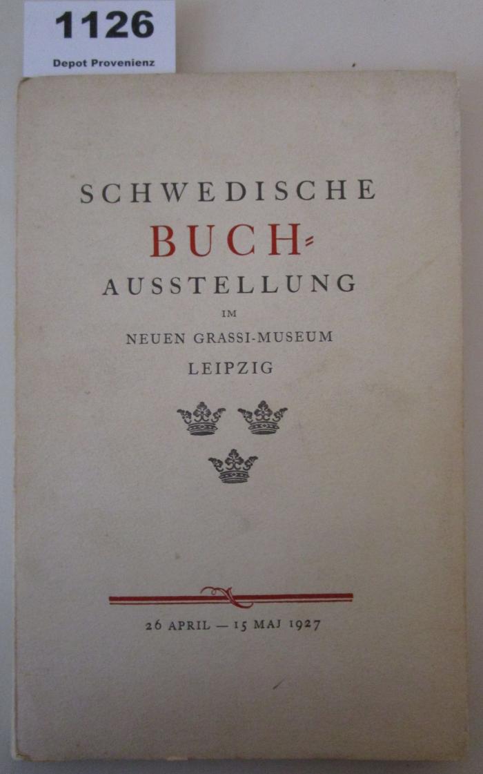  Führer durch die schwedische Buchausstellung im neuen Grassi-Museum, Leipzig 26. April-15. Mai 1927 (1927)