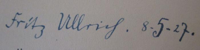 - (Ullrich, Fritz), Von Hand: Autogramm, Datum, Name; 'Fritz Ullrich. 8-5-27.'. ; Führer durch die schwedische Buchausstellung im neuen Grassi-Museum, Leipzig 26. April-15. Mai 1927 (1927)