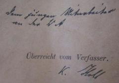 - (Holl, Karl;unbekannt), Von Hand: Berufsangabe/Titel/Branche, Widmung, Autor; 'dem jungen Mitarbeiter an der WA 
[Überreicht vom Verfasser]
K. Holl'. 