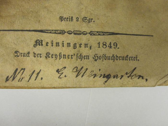  Der Aufruhr in Dresden vom 3. bis 9. Mai 1849 und seine unerhörten Gräueltaten. Ein ewiger Denkstein [...] (1849);- (Weingarten, E.), Von Hand: Autogramm; 'E. Weingarten.'. ;- (Weingarten, E.), Von Hand: Exemplarnummer; 'Nr 11.'. 
